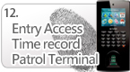 12. Entry Access / Time Record / Patrol